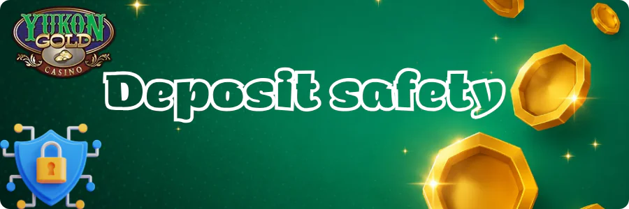 Deposit safety Yukon Gold